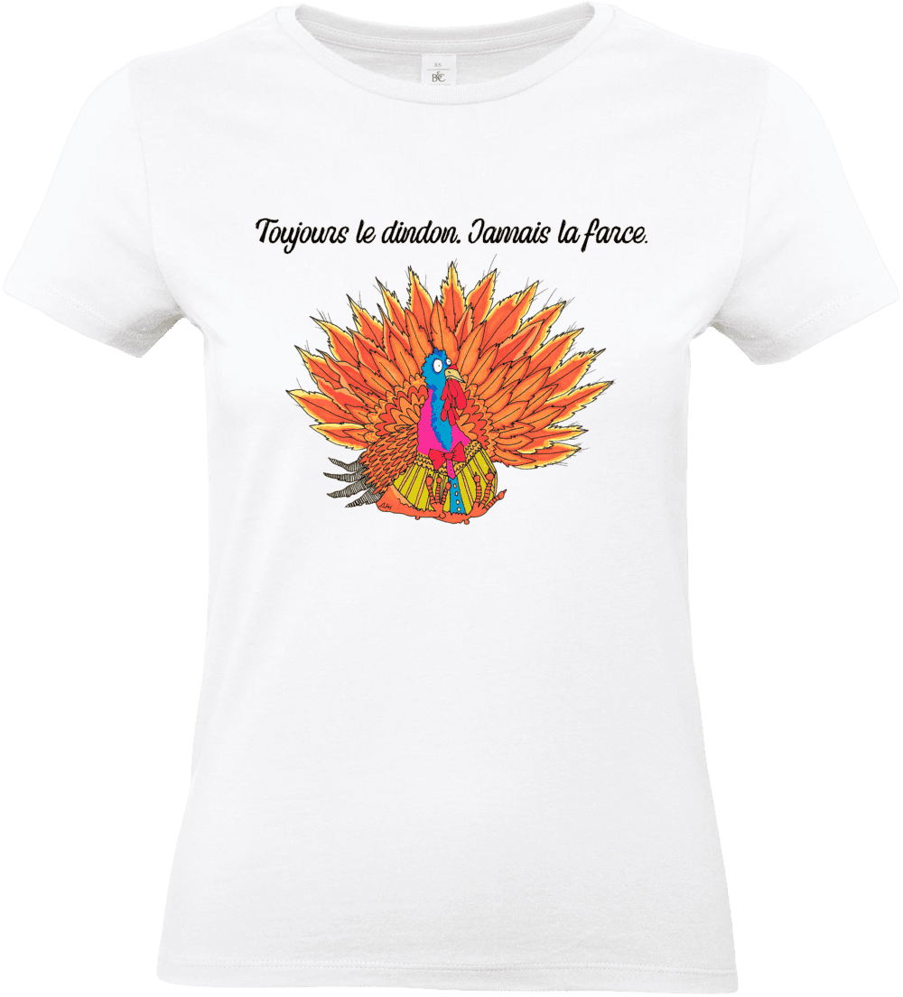 T shirt blanc et noir toujours le dindon jamais la farce illustration Abi Illustration