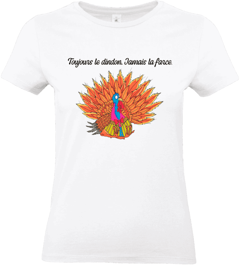 T shirt blanc et noir toujours le dindon jamais la farce illustration Abi Illustration