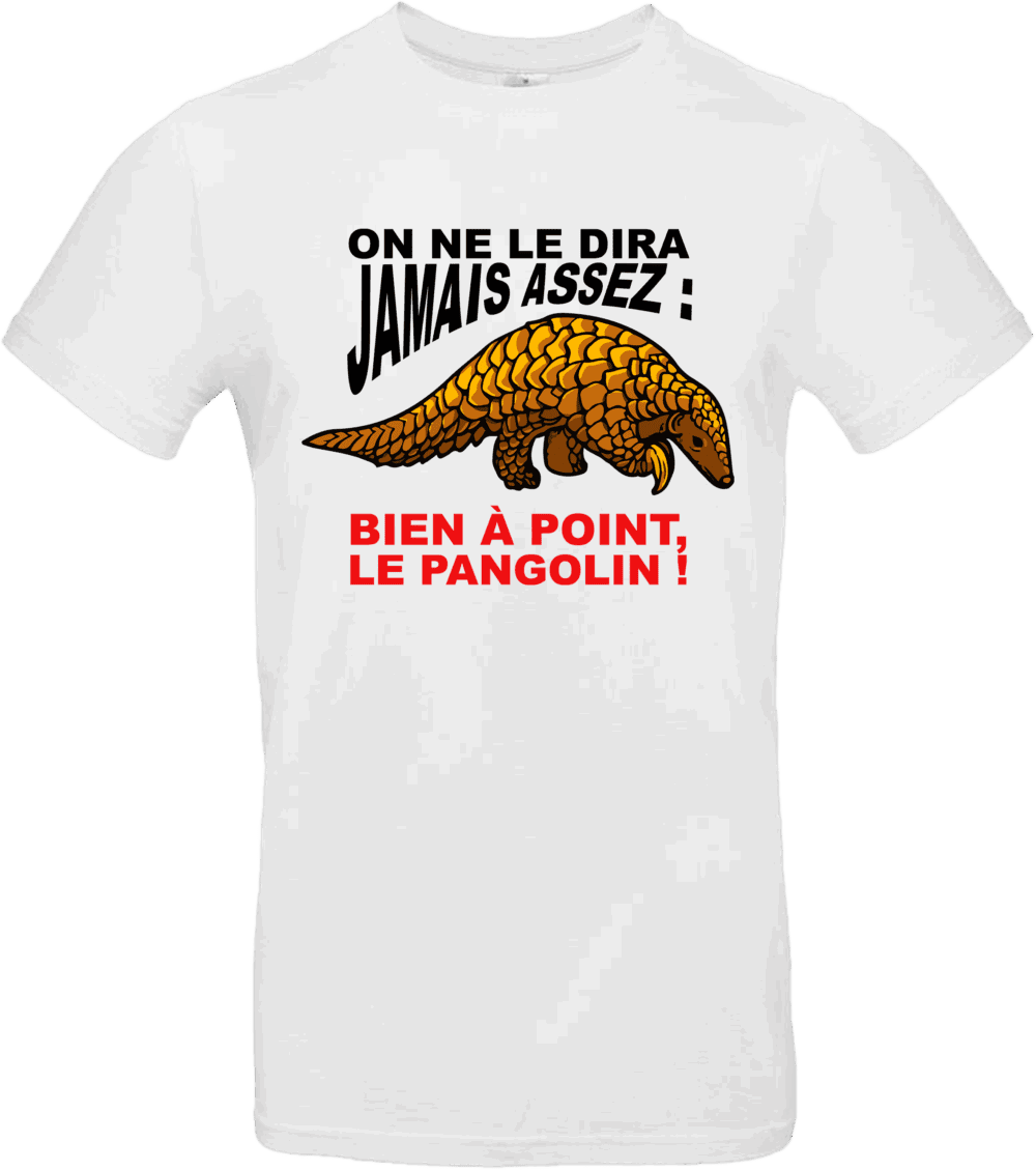 T-shirt humour “Bien à point, le Pangolin !” blanc