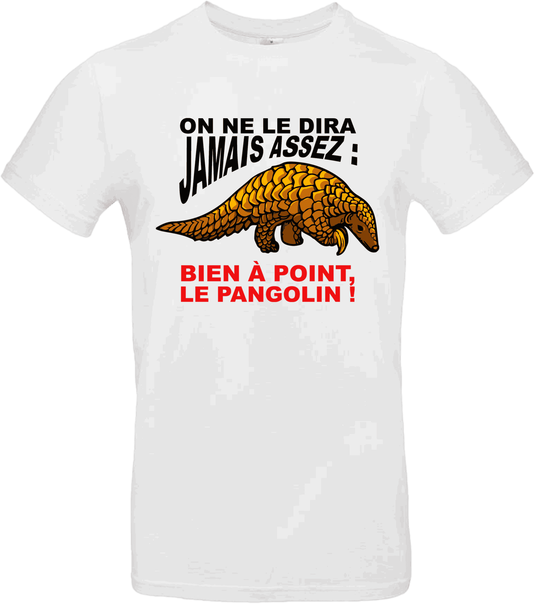 T-shirt humour “Bien à point, le Pangolin !” blanc