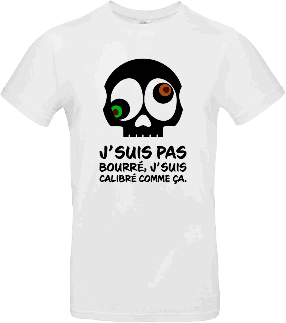 T-shirt BLANC humour J’suis pas bourré j’suis calibré comme ça – Pilou Shop 64