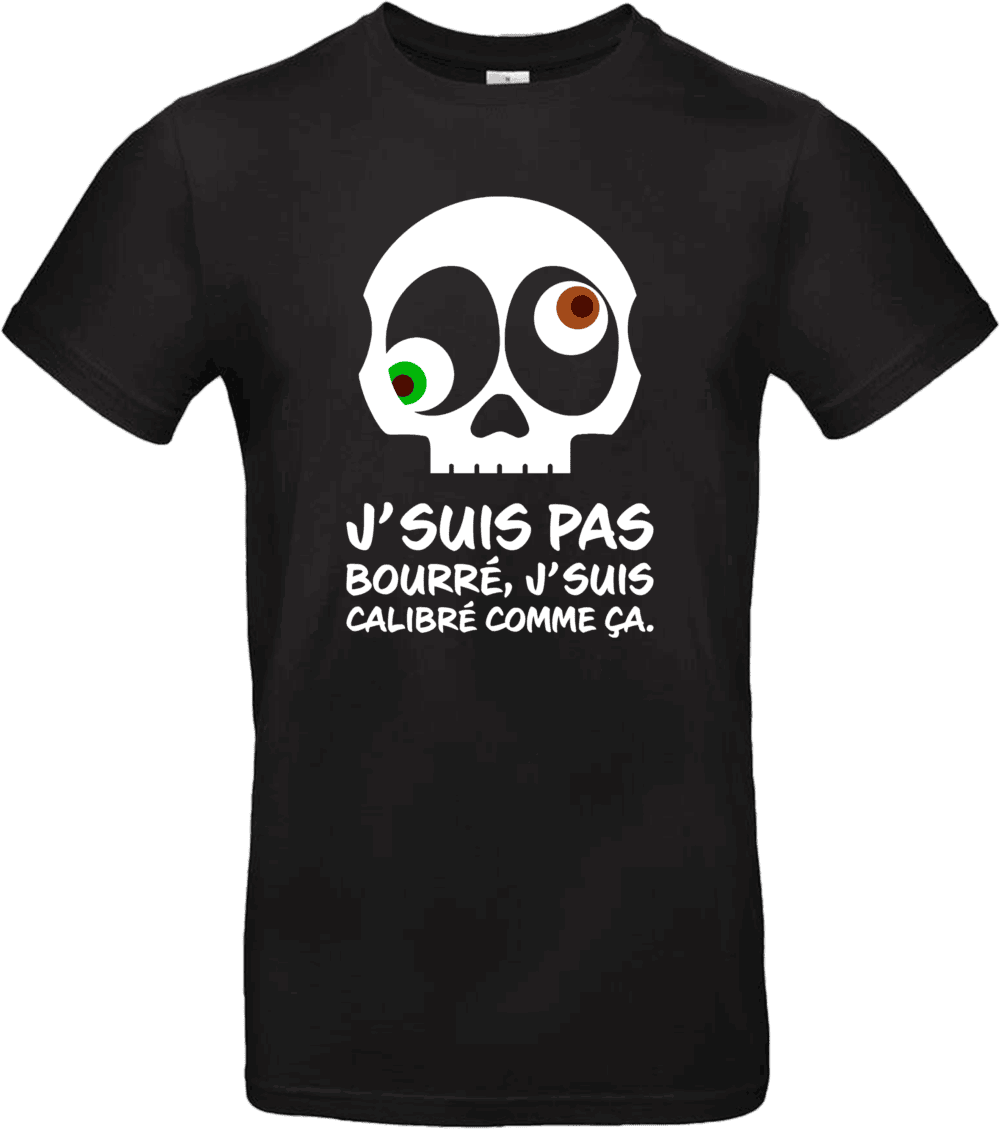 T-shirt NOIR humour J’suis pas bourré j’suis calibré comme ça – Pilou Shop 64