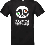 T-shirt NOIR humour J’suis pas bourré j’suis calibré comme ça – Pilou Shop 64
