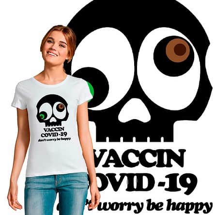T_SHIRT FEMME visuel motif design tee shirt skull vaccin covid 19 corona virus be happy don't worry