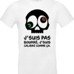 t shirt humour tête de mort “j’suis pas bourré j’suis calibré”