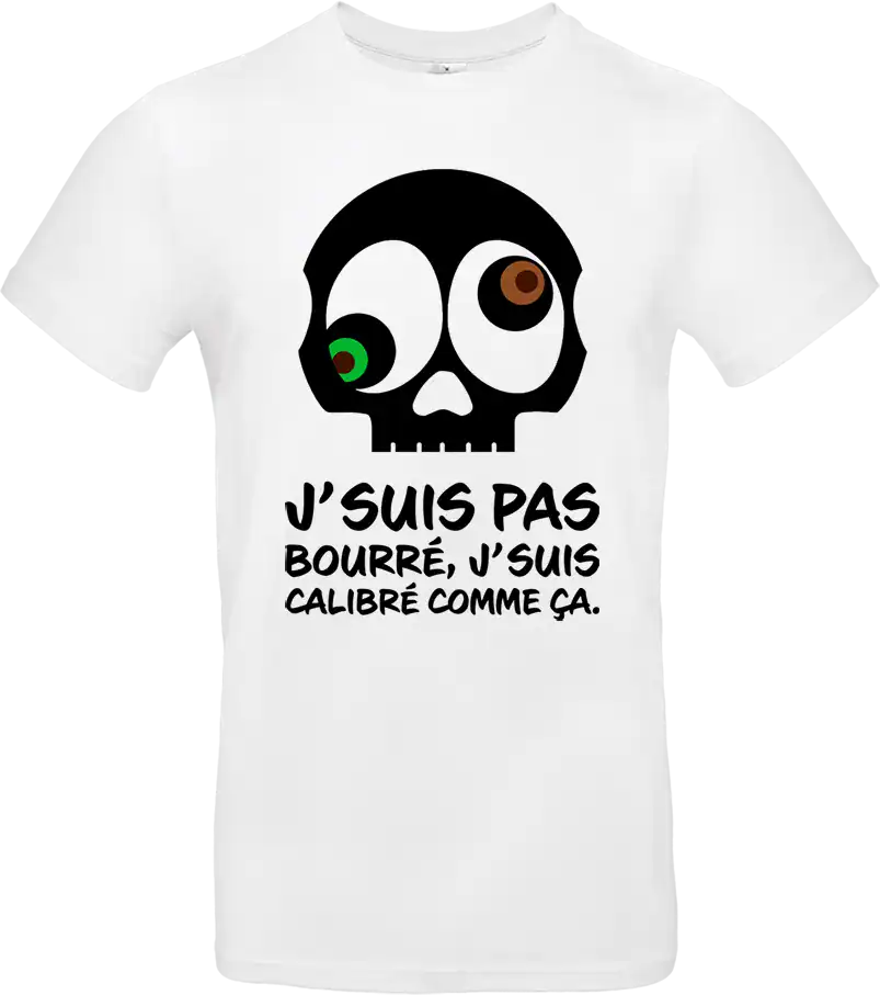t shirt humour tête de mort “j’suis pas bourré j’suis calibré”