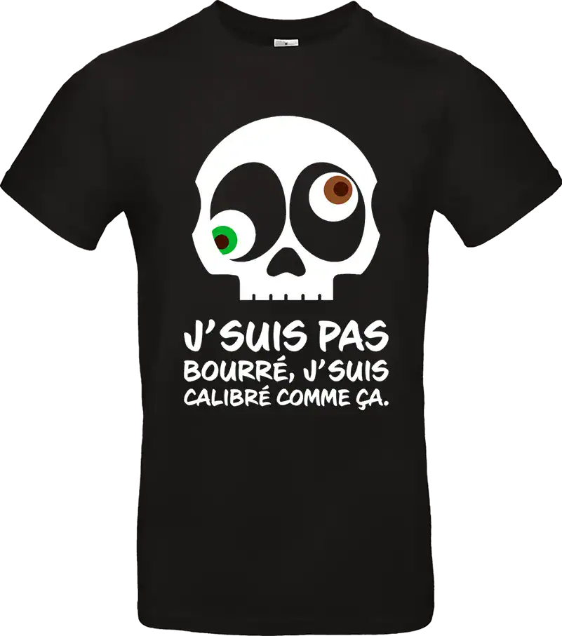 t shirt noir humour tête de mort “j’suis pas bourré j’suis calibré”