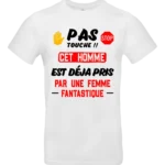 t shirt blanc pas touche cet homme est deja pris humour couple pilou shop 64