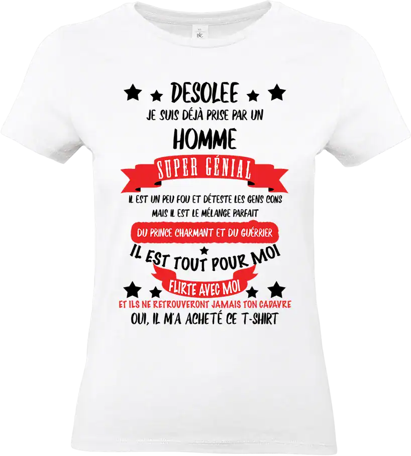 t shirt femme blanc humour “déjà prise par un homme super génial” – cadeau couple original