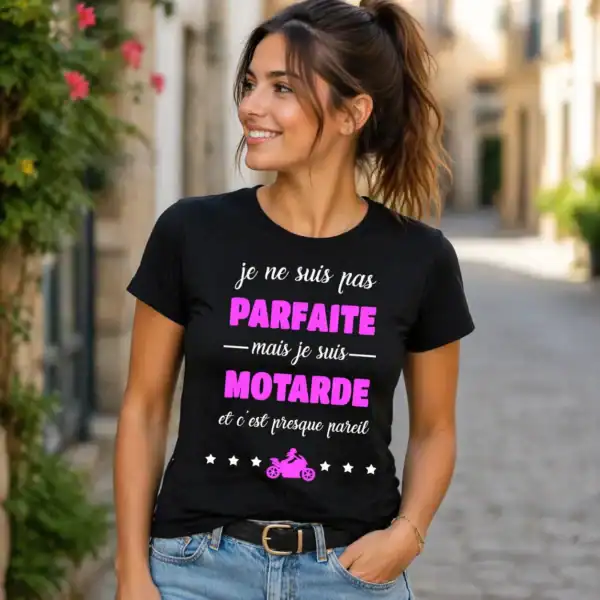t shirt femme motarde “je ne suis pas parfaite mais je suis motarde” – style affirmé & attitude biker