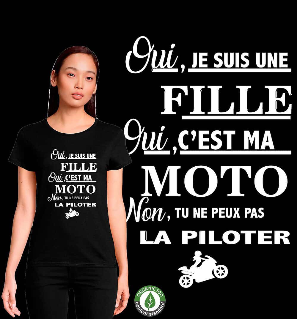 t-shirt noir femme bio oui je suis une fille oui je suis motarde oui c'est ma moto non tu peux pas la piloter