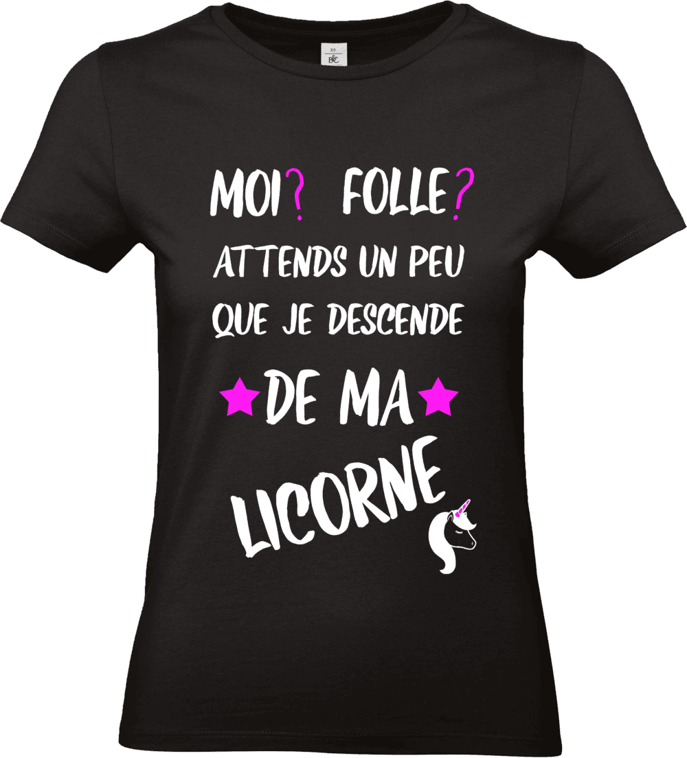 T shirt femme noir humour licorne moi folle punchline drôle
