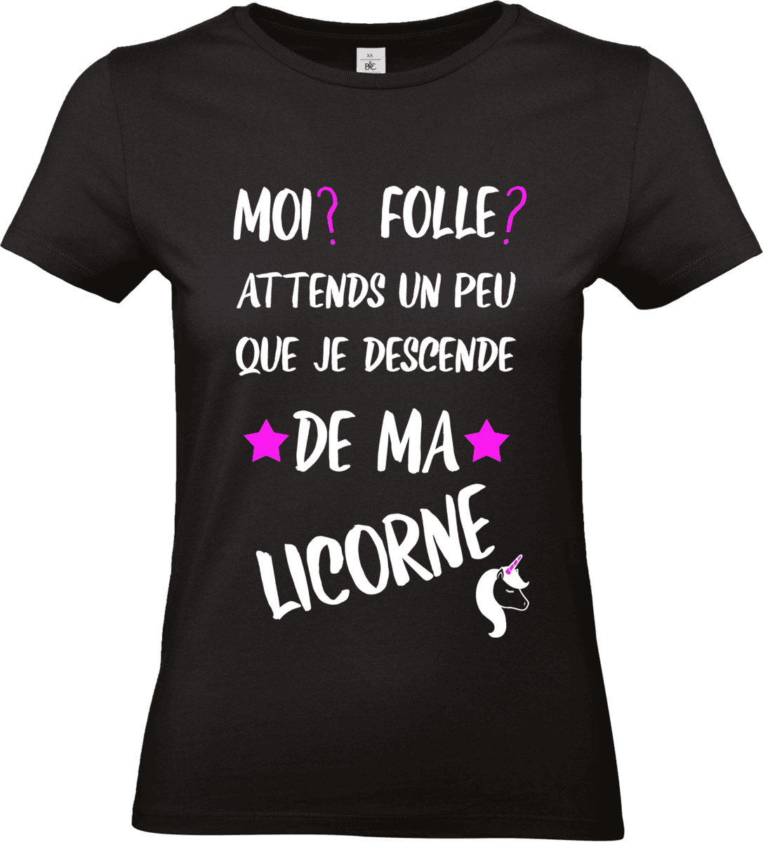 T shirt femme noir humour licorne moi folle punchline drôle