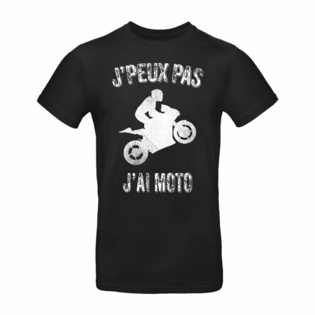 T-shirt humoristique moto "J'peux pas, j'ai moto".