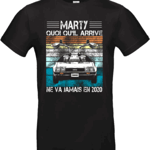 T-shirt humour rétro Marty DeLorean – Ne va jamais en 2020 – Pilou Shop 64