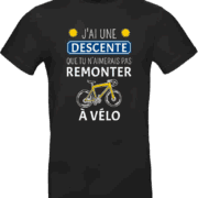 T-shirt noir humoristique avec inscription “J’ai une descente que tu n’aimerais pas remonter à vélo” et dessin d’un vélo jaune