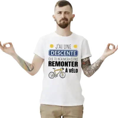 t shirt porté humour ricard vélo – “j’ai une descente que tu n’aimerais pas remonter à vélo”