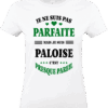 T-shirt femme blanc “Je ne suis pas parfaite mais je suis Paloise” avec texte noir et vert
