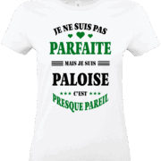 T-shirt femme blanc “Je ne suis pas parfaite mais je suis Paloise” avec texte noir et vert