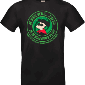 T-shirt humour Je suis venu j’ai bu j’me souviens plus – Pilou Shop 64