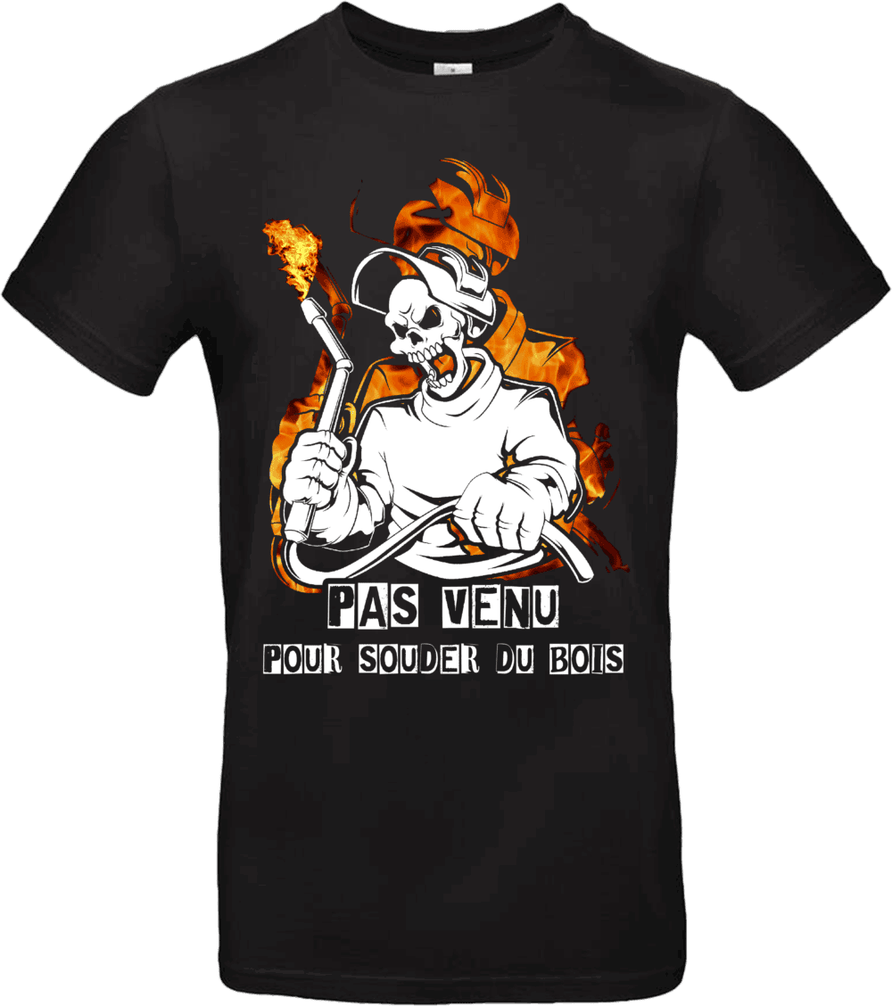 Pilou Shop 64 – T-shirt humour soudeur “Pas venu pour souder du bois”, design flamme et crâne avec chalumeau
