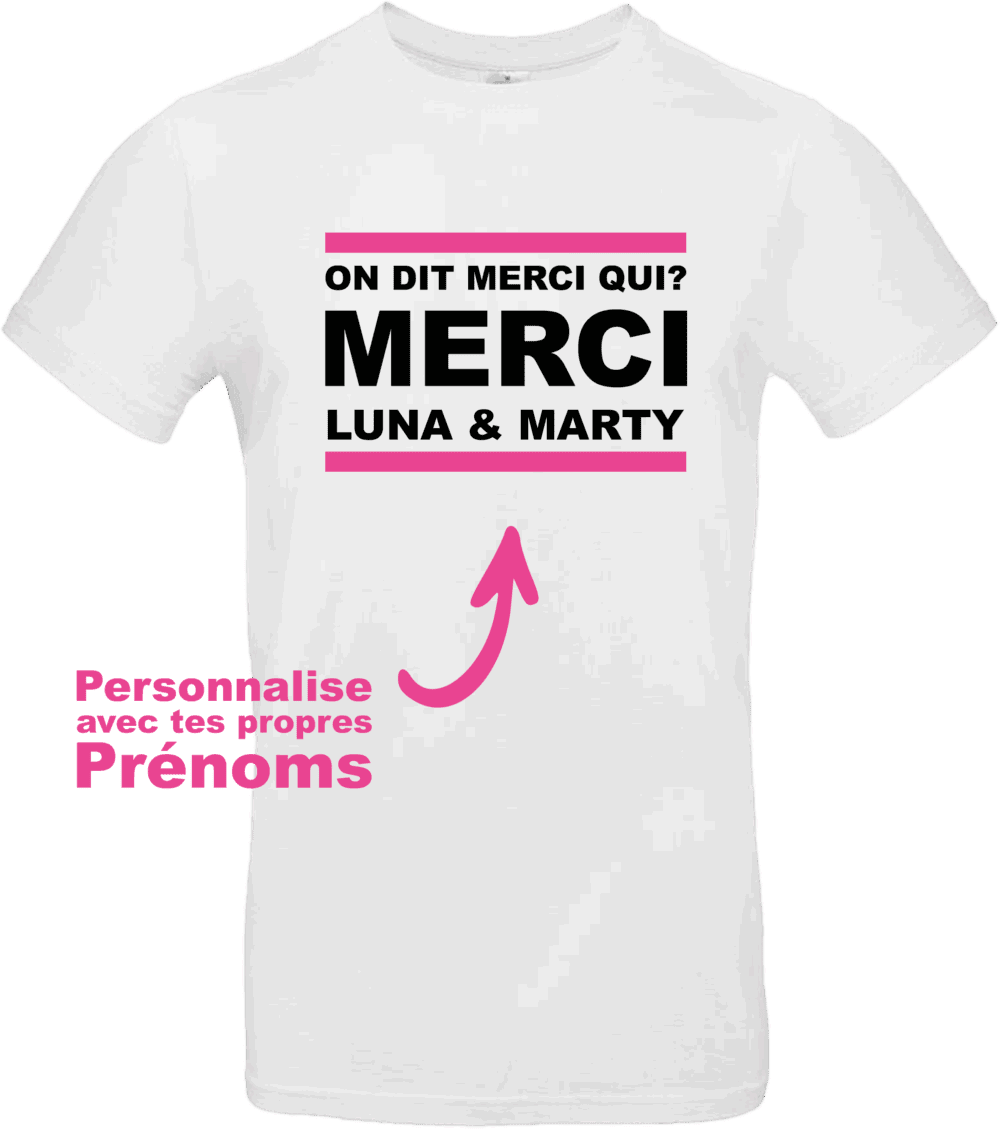 T-shirt humour On dit merci qui personnalisable blanc – Pilou Shop 64