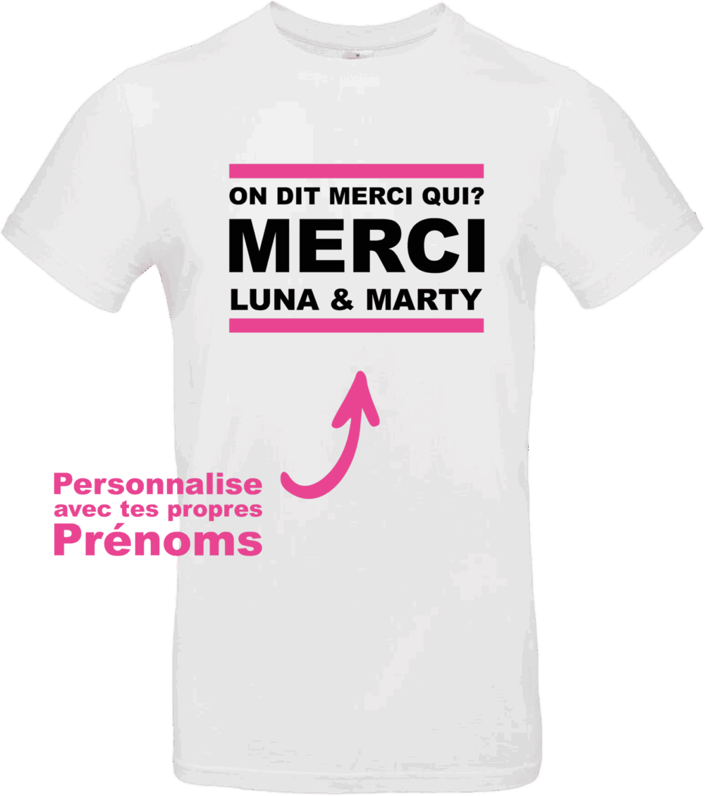 T-shirt humour On dit merci qui personnalisable blanc – Pilou Shop 64