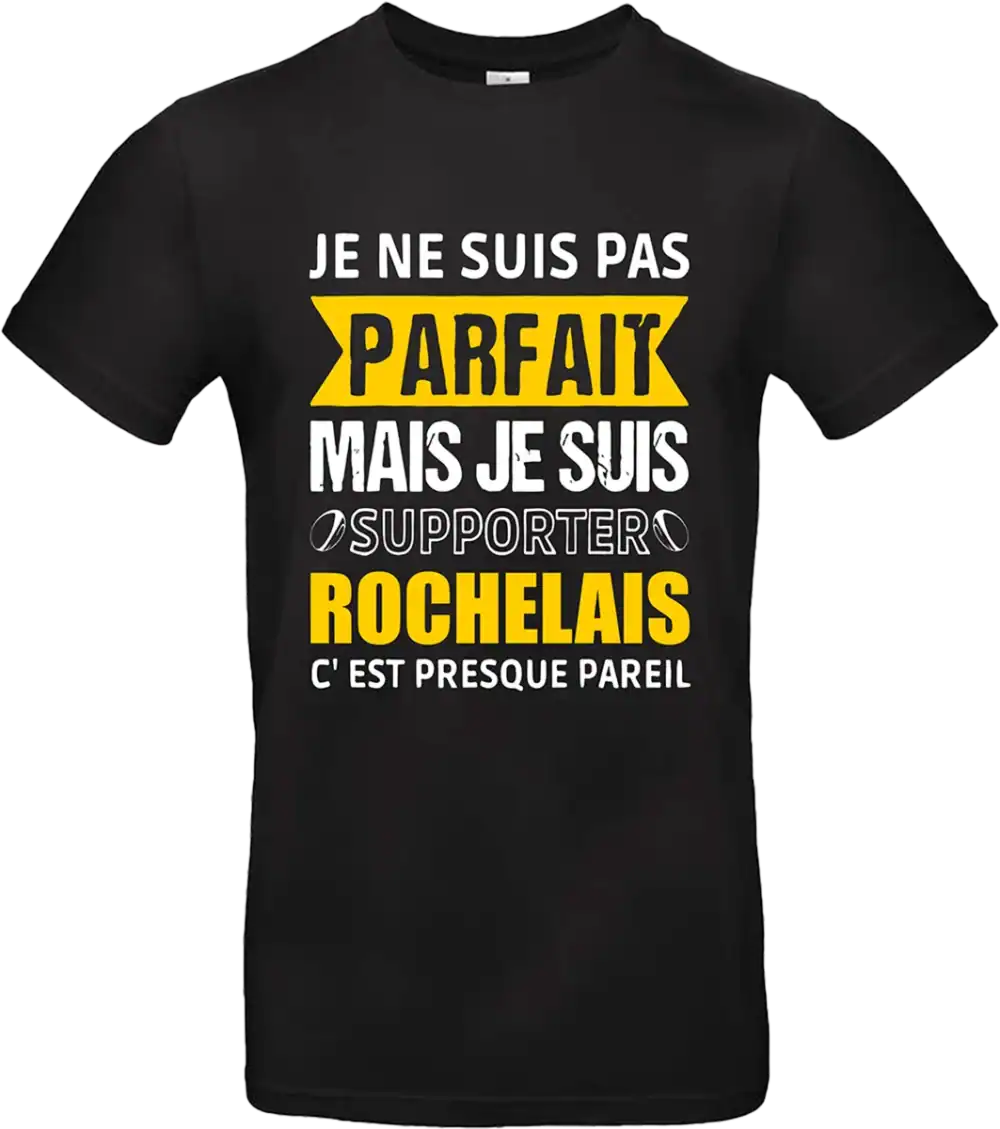 T-shirt je ne suis pas parfait mais je suis supporter rochelais c’est presque pareil sur fond neutre