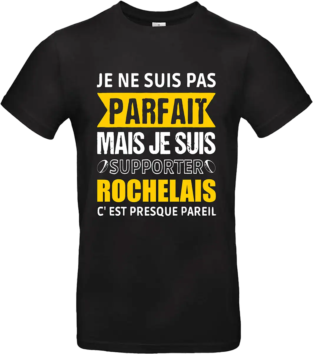 T-shirt je ne suis pas parfait mais je suis supporter rochelais c’est presque pareil sur fond neutre