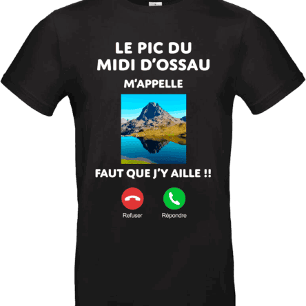 T-shirt humour “Le Pic du Midi d’Ossau m’appelle” noir 100 % coton 190 g
