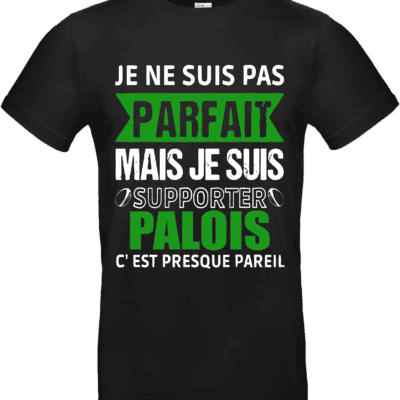 T-shirt humour supporter paloïs, texte drôle français.