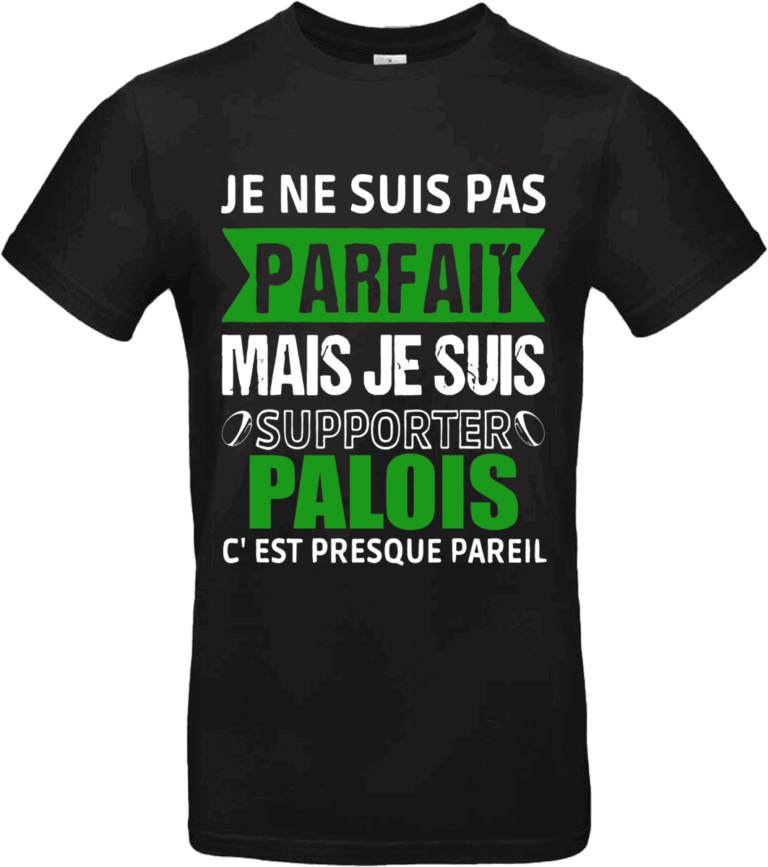 T-shirt humour supporter paloïs, texte drôle français.