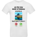 T-shirt humour Le Pic du Midi d Ossau m appelle design montagne Béarn Pilou Shop 64 homme blanc