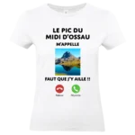 t shirt femme blanc “le pic du midi d’ossau m’appelle” – humour béarn
