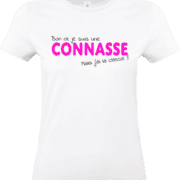 T shirt femme blanc message humour connasse mais classe
