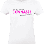 T shirt femme blanc message humour connasse mais classe