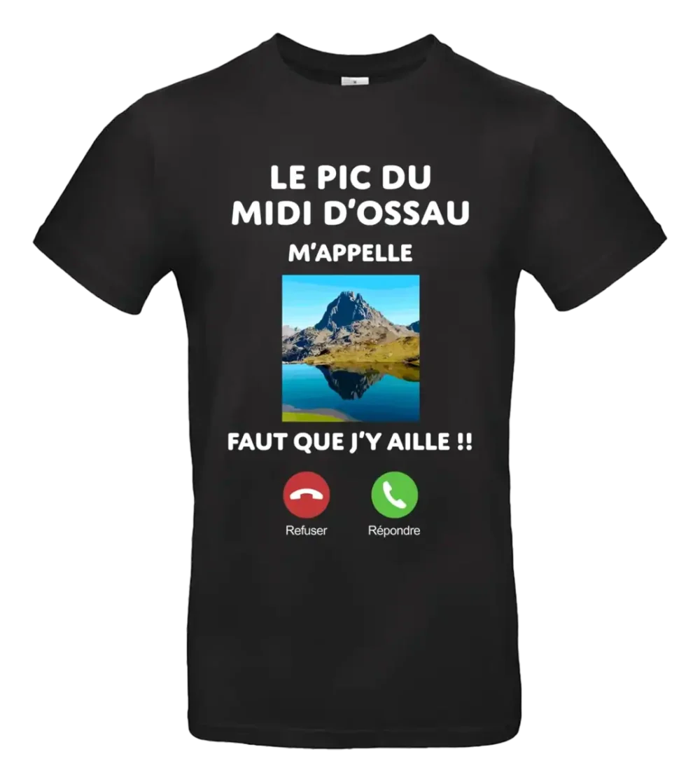 T-shirt homme noir humour Le Pic du Midi d Ossau m appelle design montagne Béarn Pilou Shop 64
