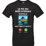 T-shirt homme noir humour Le Pic du Midi d Ossau m appelle design montagne Béarn Pilou Shop 64
