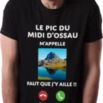 t shirt “le pic du midi d’ossau m’appelle” – humour béarn porté par un bearnais