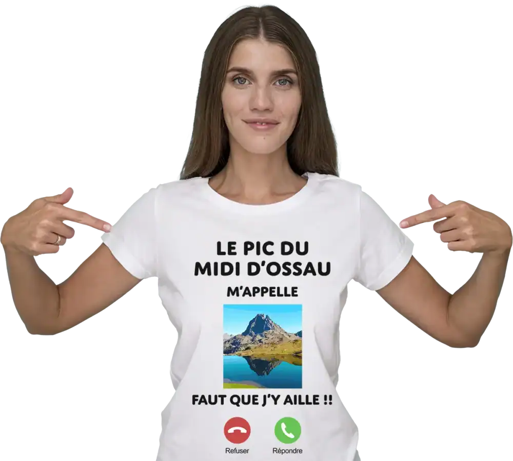 T-shirt humour Le Pic du Midi d Ossau m appelle design montagne Béarn Pilou Shop 64 porté par une bearnaise