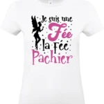 t shirt blanc femme humour “je suis une fée… la fée pachier