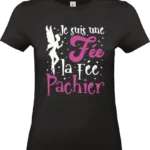 t shirt noir femme humour “je suis une fée… la fée pachier