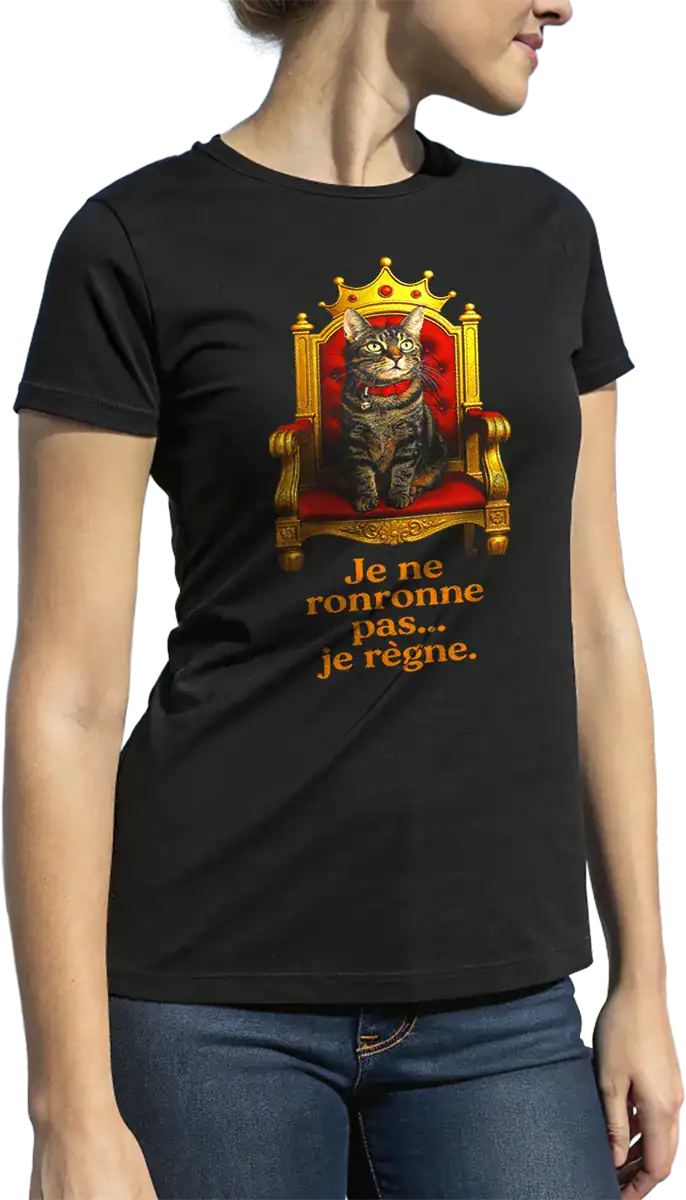 T shirt chat roi humour je ne ronronne pas je regne noir porté femme