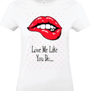 T-shirt femme blanc Love Me Like You Do avec lèvres rouges et texte stylé