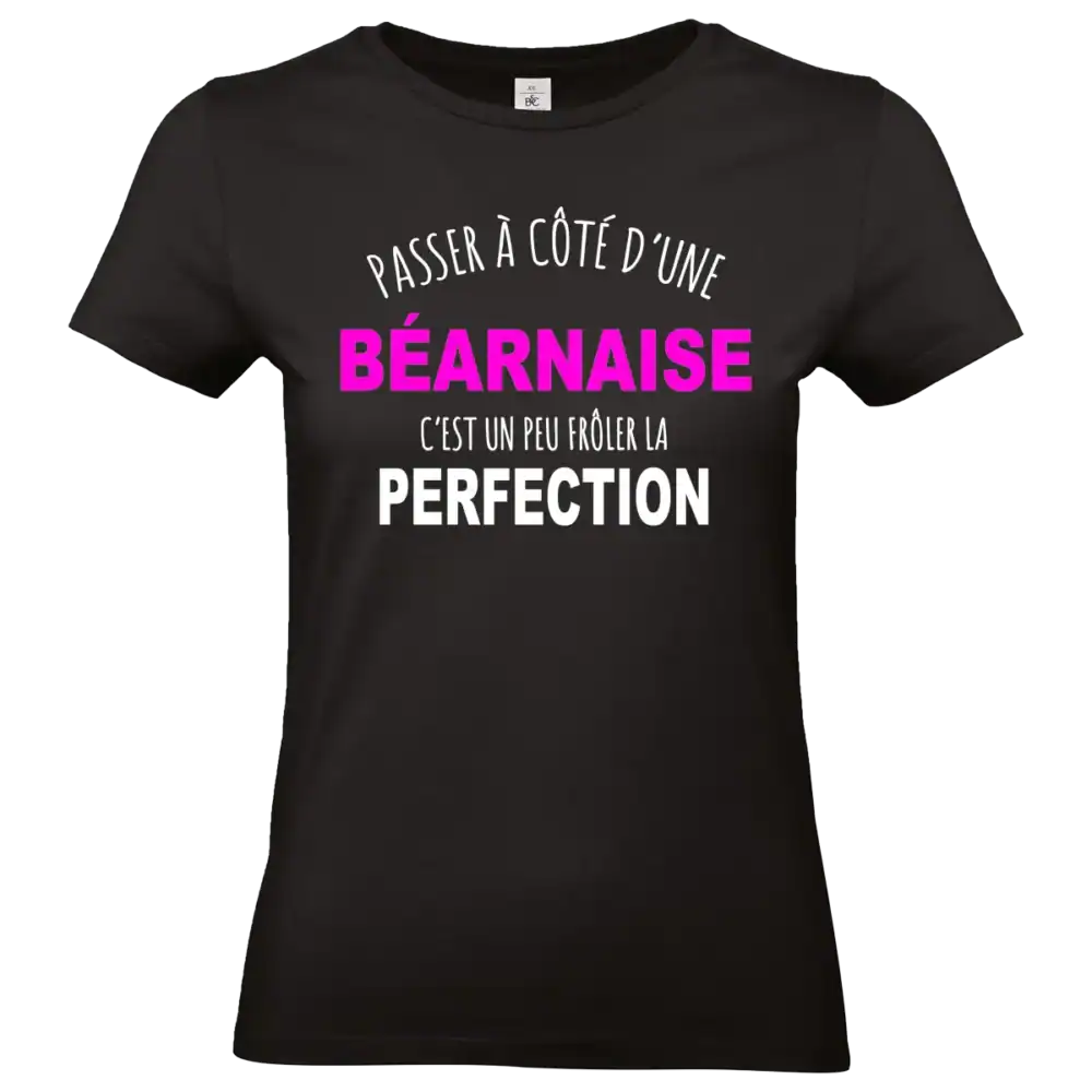 T-shirt femme humour Béarnaise passer à côté de la perfection