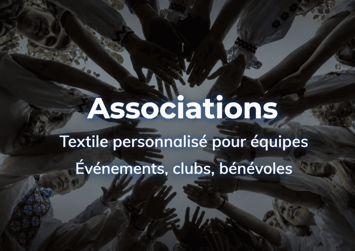 Textile personnalisé pour associations et événements